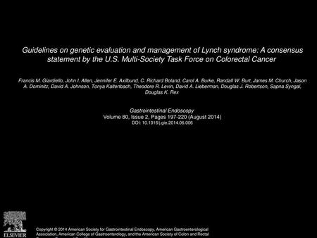 Guidelines on genetic evaluation and management of Lynch syndrome: A consensus statement by the U.S. Multi-Society Task Force on Colorectal Cancer  Francis.