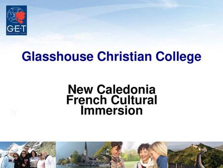 Glasshouse Christian College New Caledonia French Cultural Immersion