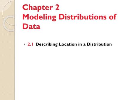 Chapter 2 Modeling Distributions of Data