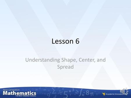 Understanding Shape, Center, and Spread