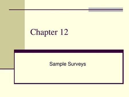 Chapter 12 Sample Surveys.