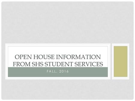Open House Information from SHS Student Services