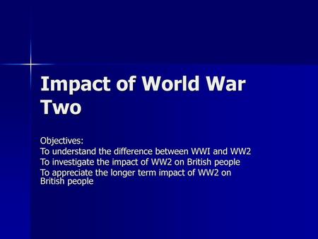 Impact of World War Two Objectives:
