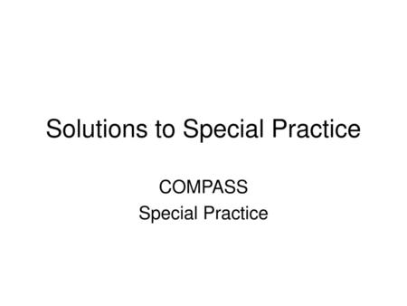 Solutions to Special Practice