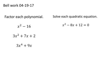 Factor each polynomial. 