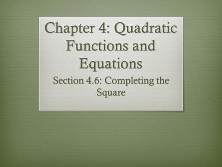 Chapter 4: Quadratic Functions and Equations