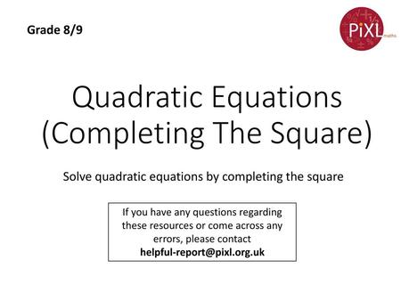 Quadratic Equations (Completing The Square)