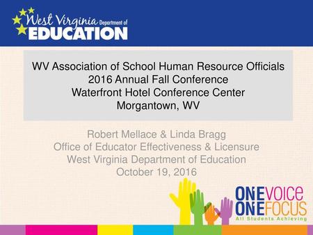 WV Association of School Human Resource Officials 2016 Annual Fall Conference Waterfront Hotel Conference Center Morgantown, WV Robert Mellace & Linda.
