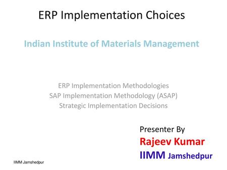 ERP Implementation Choices Indian Institute of Materials Management