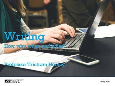 Writing How, why, when and what? Professor Tristram Hooley