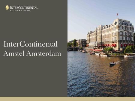 InterContinental Amstel Amsterdam InterContinental Amstel Amsterdam