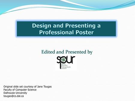 Design and Presenting a Professional Poster
