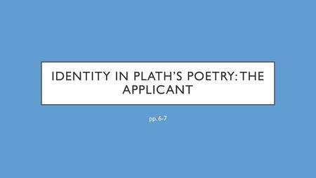 Identity in plath’s poetry: the APPLICANT