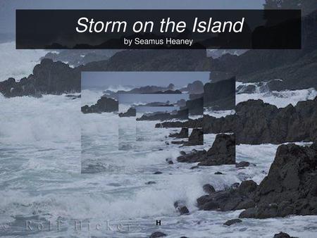 Storm on the Island by Seamus Heaney