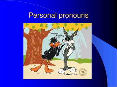 Personal pronouns.