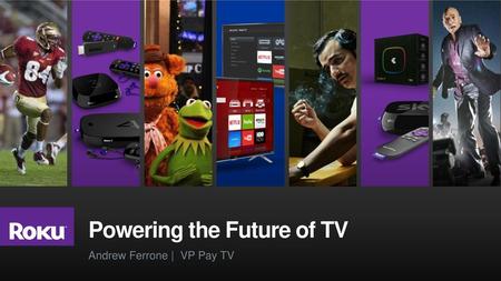 Powering the Future of TV