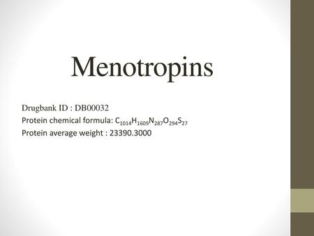 Menotropins Drugbank ID : DB00032