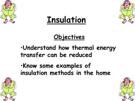 Insulation Objectives