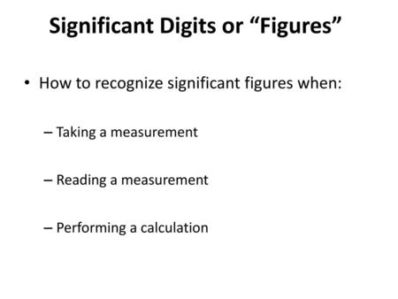 Significant Digits or “Figures”