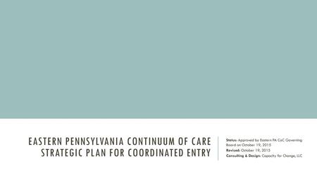 Status: Approved by Eastern PA CoC Governing  Board on October 19, 2015