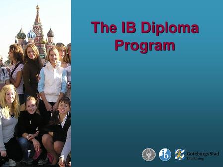 The IB Diploma Program.