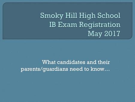 Smoky Hill High School IB Exam Registration May 2017