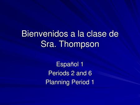 Bienvenidos a la clase de Sra. Thompson