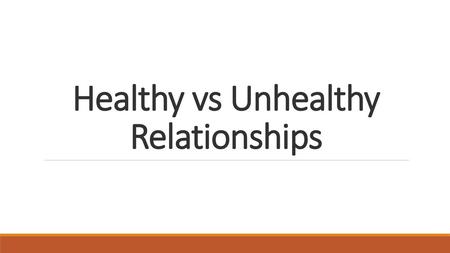 Healthy vs Unhealthy Relationships