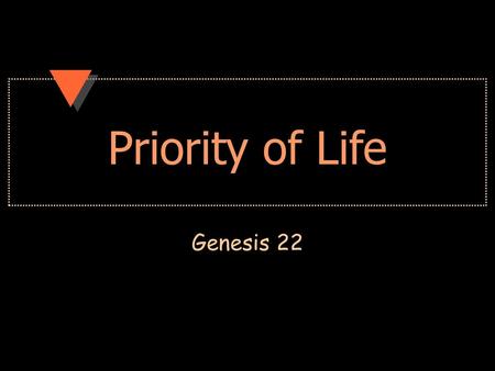 Priority of Life Genesis 22.