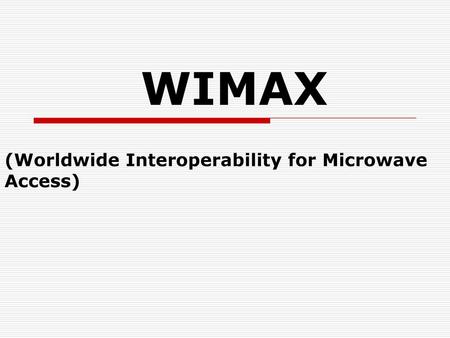 (Worldwide Interoperability for Microwave Access)