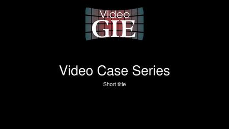 Video Case Series Short title.