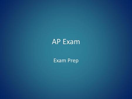 AP Exam Exam Prep.