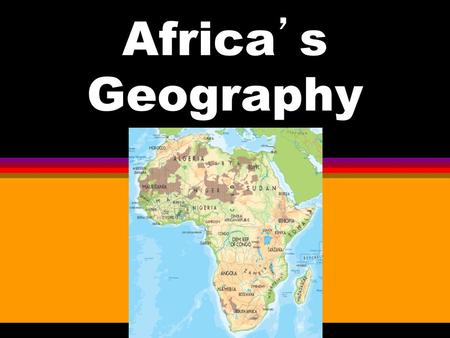 Africa’s Geography.