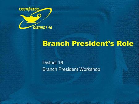 Branch President’s Role