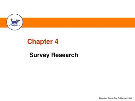 Chapter 4 Survey Research.