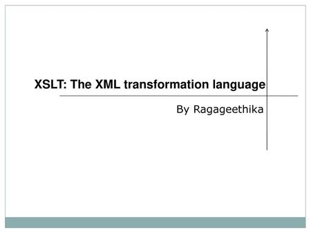 XSLT: The XML transformation language