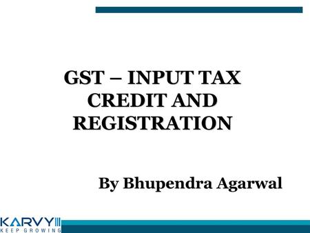GST – input tax credit and registration