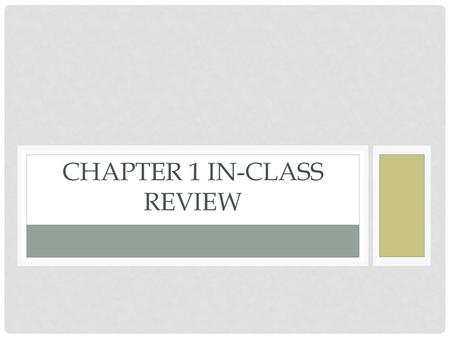 Chapter 1 In-Class Review