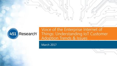 Voice of the Enterprise Internet of Things: Understanding IoT Customer Adoption Trends & Issues This is what we’ve found by snooping through the competition’s.