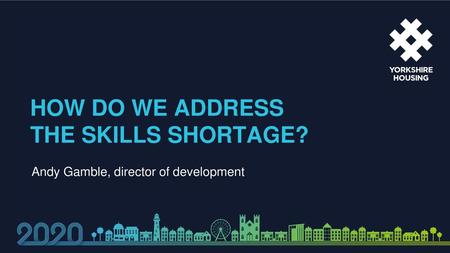 How do we address the skills shortage?