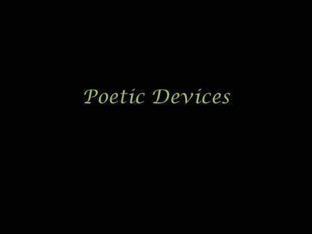 Poetic Devices.
