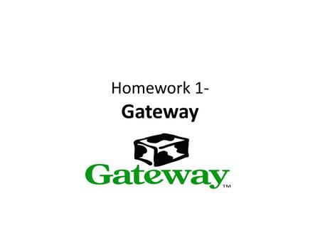 Homework 1- Gateway.