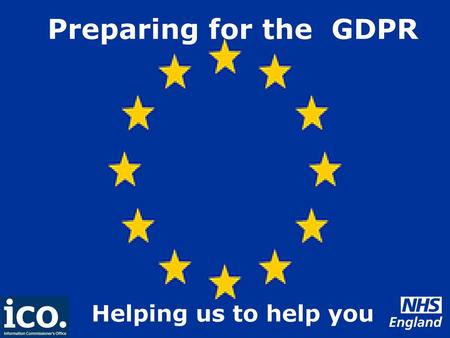 Preparing for the GDPR Helping us to help you.