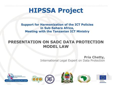 HIPSSA Project PRESENTATION ON SADC DATA PROTECTION MODEL LAW