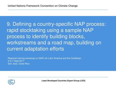 Presentation title 9. Defining a country-specific NAP process: rapid stocktaking using a sample NAP process to identify building blocks, workstreams and.