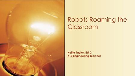 Robots Roaming the Classroom