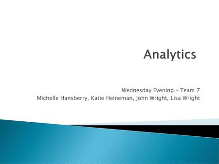 Analytics Wednesday Evening – Team 7