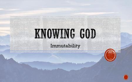 Knowing God Immutability.
