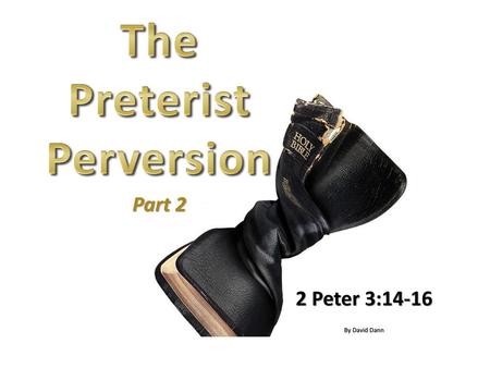 The Preterist Perversion