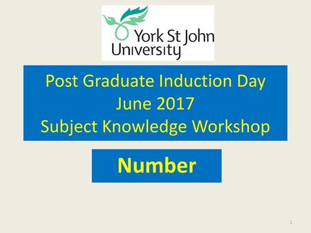 Post Graduate Induction Day June 2017 Subject Knowledge Workshop